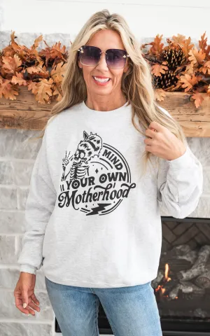 Mind Your Own Motherhood Crewneck Sweatshirt - FINAL SALE